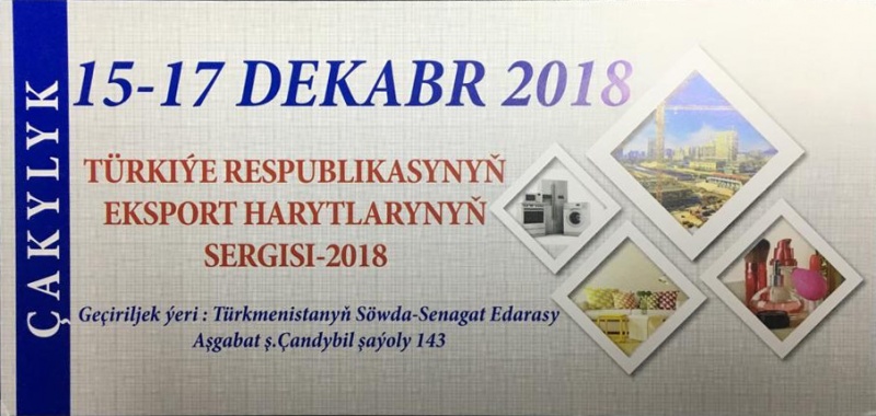 Türkmenistan İhraç Ürünleri Fuarındayız.(15-17 Aralık 2018)